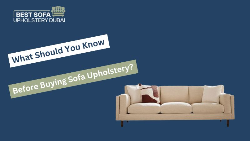 What Should You Know Before Buying Sofa Upholstery?