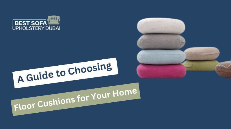 A Guide to Choosing Floor Cushions for Your Home